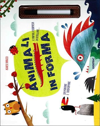 Animali in forma. 12 animali a sorpresa da ritagliare... da montare e trasformare. Ediz. illustrata. Con gadget - Agnese Baruzzi - Libro Fatatrac 2012 | Libraccio.it