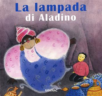 La lampada di Aladino. Ediz. illustrata - Nicoletta Codignola - Libro Fatatrac 2014, Carte in tavola | Libraccio.it
