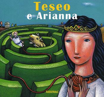 Teseo e Arianna - Nicoletta Ceccoli - Libro Fatatrac 2013, Carte in tavola | Libraccio.it