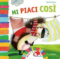 Mi piaci così. Ediz. illustrata - Maria Gianola - Libro Fatatrac 2014, Cù Cù 3-5 | Libraccio.it