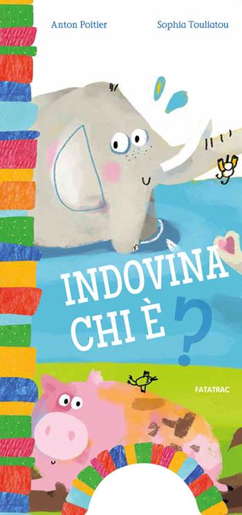 Indovina chi è? - Anton Poitier - Libro Fatatrac 2014, Cù Cù 3-5 | Libraccio.it