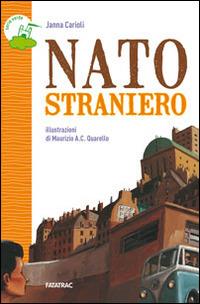 Nato straniero. Con quaderno operativo - Janna Carioli - Libro Fatatrac 2015 | Libraccio.it