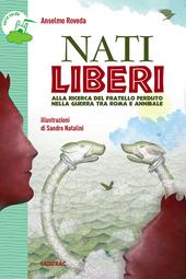 Nati liberi. Alla ricerca del fratello perduto nella guerra tra Roma e Annibale