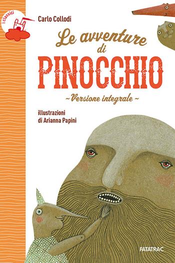 Le avventure di Pinocchio. Ediz. integrale - Carlo Collodi - Libro Fatatrac 2014, Castelli in aria | Libraccio.it