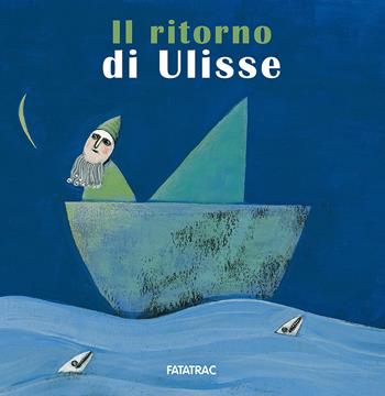 Il ritorno di Ulisse - Nicoletta Codignola - Libro Fatatrac 2015, Carte in tavola | Libraccio.it