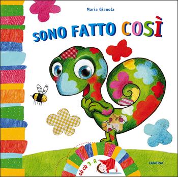 Sono fatto così - Maria Gianola - Libro Fatatrac 2015, Cù Cù 3-5 | Libraccio.it