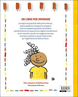 Dallo scarabocchio ai pregrafismi. Tante attività stimolanti per migliorare le competenze grafiche dei bambini. Ediz. illustrata - Madeleine Deny - Libro Fatatrac 2015 | Libraccio.it