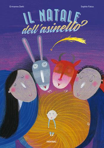 Il Natale dell'asinello. Ediz. illustrata - Ermanno Detti - Libro Fatatrac 2015, Grandi albi | Libraccio.it