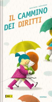 Il cammino dei diritti - Janna Carioli - Libro Fatatrac 2015, Foglie d'album | Libraccio.it