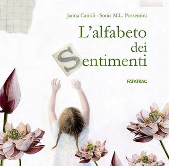 L'alfabeto dei sentimenti. Ediz. illustrata - Janna Carioli - Libro Fatatrac 2016 | Libraccio.it
