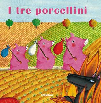 I tre porcellini - Nicoletta Codignola - Libro Fatatrac 2016, Carte in tavola | Libraccio.it