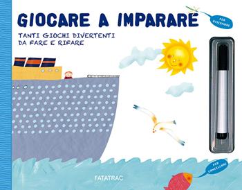 Giocare a imparare. Tanti giochi divertenti da fare e rifare. Con gadget - Laura Manni - Libro Fatatrac 2016, Impara con me | Libraccio.it