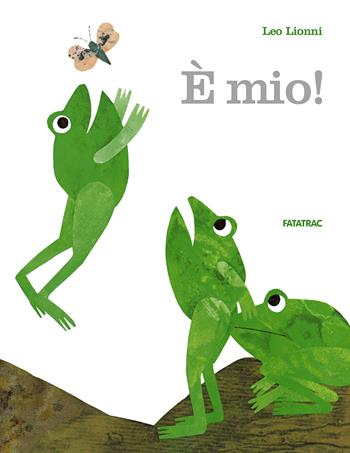 È mio! - Leo Lionni - Libro Fatatrac 2017, Grandi albi | Libraccio.it