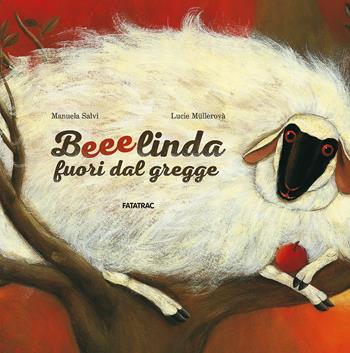 Beeelinda fuori dal gregge - Manuela Salvi - Libro Fatatrac 2017, Albi d'autore | Libraccio.it