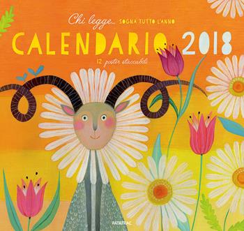 Chi legge... sogna tutto l'anno. Calendario 2018  - Libro Fatatrac 2017 | Libraccio.it