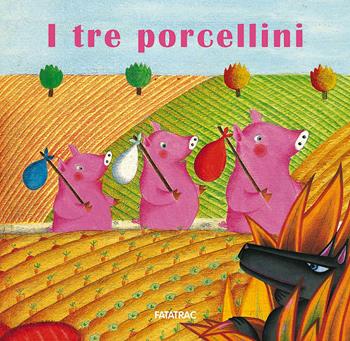 I tre porcellini. Ediz. a colori - Nicoletta Codignola - Libro Fatatrac 2017, Carte in tavola | Libraccio.it