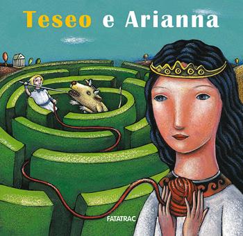Teseo e Arianna. Ediz. a colori - Nicoletta Ceccoli - Libro Fatatrac 2017, Carte in tavola | Libraccio.it