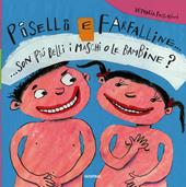 Piselli e farfalline... Son più belli i maschi o le bambine?