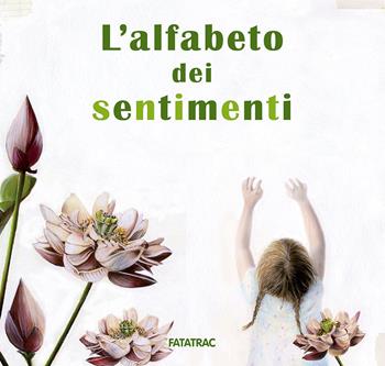 L'alfabeto dei sentimenti - Janna Carioli - Libro Fatatrac 2018, Carte in tavola | Libraccio.it