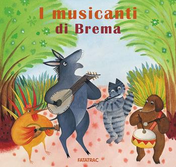 I musicanti di Brema - Nicoletta Codignola, Sophie Fatus - Libro Fatatrac 2018, Carte in tavola | Libraccio.it