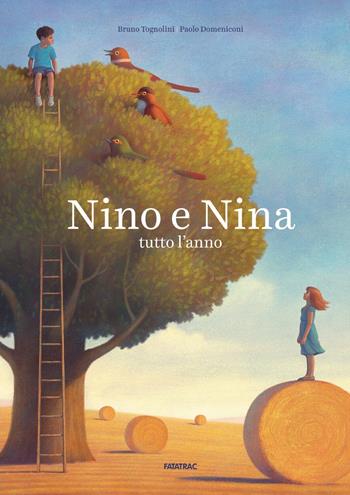 Nino e Nina. Tutto l'anno - Bruno Tognolini - Libro Fatatrac 2018, Grandi albi | Libraccio.it