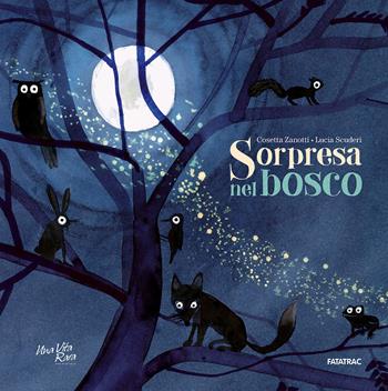 Sorpresa nel bosco - Cosetta Zanotti - Libro Fatatrac 2018, Albi d'autore | Libraccio.it