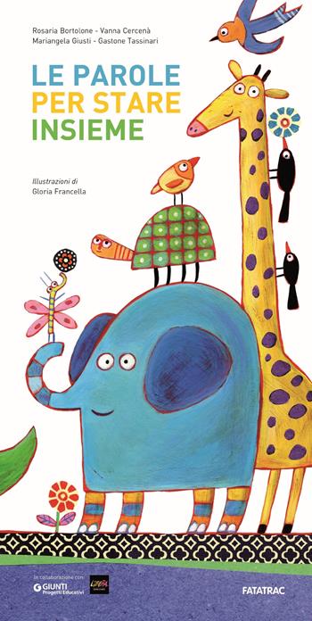 Le parole per stare insieme - Rosaria Bortolone, Vanna Cercenà, Mariangela Giusti - Libro Fatatrac 2018, Foglie d'album | Libraccio.it