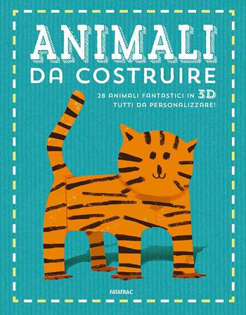 Animali da costruire - Anton Poitier - Libro Fatatrac 2018, Impara con me | Libraccio.it