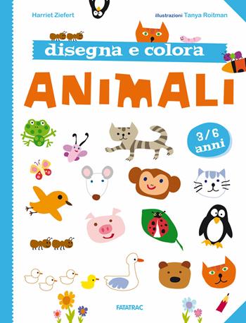 Disegna e colora animali. Nuova ediz. - Harriet Ziefert, Tanya Roitman - Libro Fatatrac 2019 | Libraccio.it