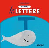 Disegno le lettere. Nuova ediz.