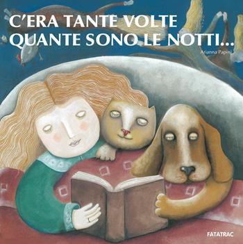 C'era tante volte quante sono le notti.... Ediz. a colori - Arianna Papini - Libro Fatatrac 2019, Le chicche | Libraccio.it