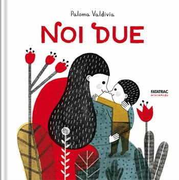 Noi due - Paloma Valdivia - Libro Fatatrac 2019 | Libraccio.it
