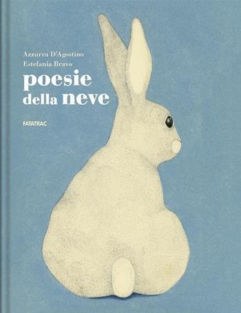 Poesie della neve. Ediz. illustrata - Azzurra D'Agostino - Libro Fatatrac 2019, Foglie d'album | Libraccio.it