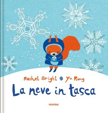 La neve in tasca. Ediz. a colori - Rachel Bright - Libro Fatatrac 2019, Albi d'autore | Libraccio.it