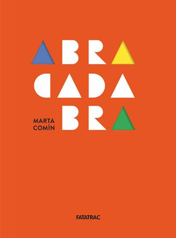 Abracadabra. Ediz. a colori - Marta Comín - Libro Fatatrac 2019, Piccole gioie | Libraccio.it