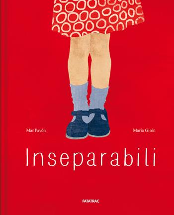 Inseparabili. Nuova ediz. - Mar Pavón - Libro Fatatrac 2019, Grandi albi | Libraccio.it
