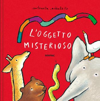 L'oggetto misterioso - Antonella Abbatiello - Libro Fatatrac 2019, Minimondo | Libraccio.it