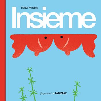 Insieme. Ediz. a colori - Taro Miura - Libro Fatatrac 2020 | Libraccio.it