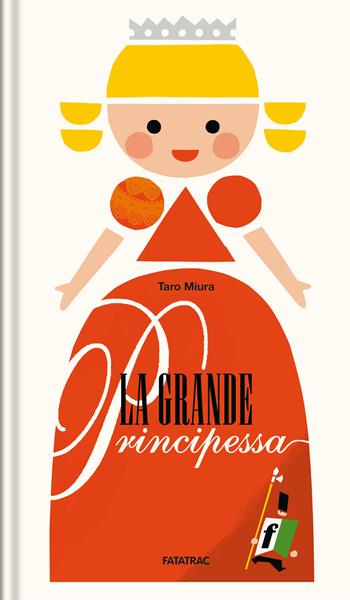 La grande principessa. Ediz. a colori - Taro Miura - Libro Fatatrac 2020 | Libraccio.it