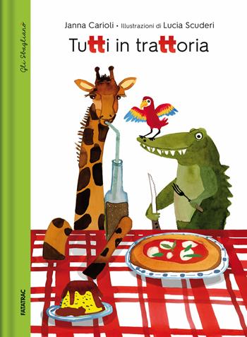 Tutti in trattoria. Dizionario degli errori - Janna Carioli - Libro Fatatrac 2020, Gli sbaglianò | Libraccio.it