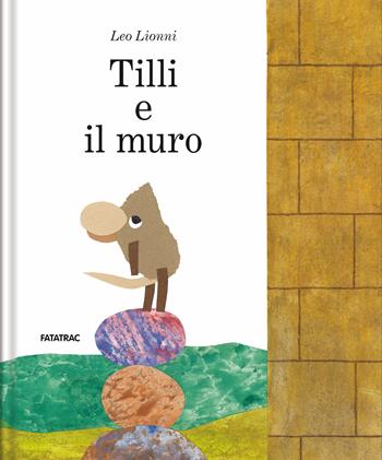 Tillie e il muro - Leo Lionni - Libro Fatatrac 2020, Albi d'autore | Libraccio.it