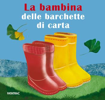 La bambina delle barchette di carta - Chiara Buizza, Letizia Foglietti, Irene Franzoni - Libro Fatatrac 2021, Carte in tavola | Libraccio.it