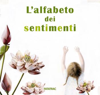 L'alfabeto dei sentimenti. Ediz. a colori - Janna Carioli - Libro Fatatrac 2021, Carte in tavola | Libraccio.it