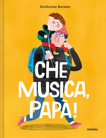 Che musica, papà! Ediz. a colori - Guilherme Karsten - Libro Fatatrac 2021, Grandi albi | Libraccio.it