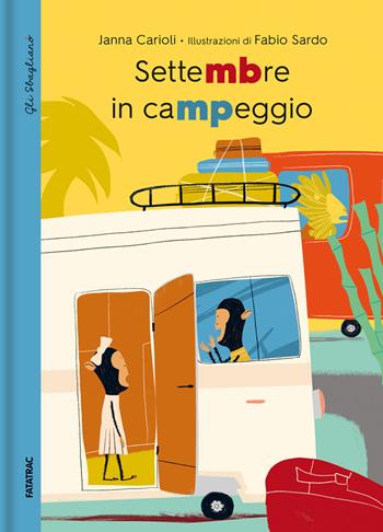 Settembre in campeggio - Janna Carioli - Libro Fatatrac 2021, Gli sbaglianò | Libraccio.it