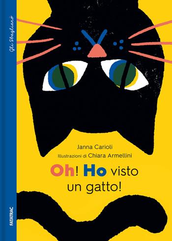 Oh! Ho visto un gatto! - Janna Carioli - Libro Fatatrac 2021, Gli sbaglianò | Libraccio.it