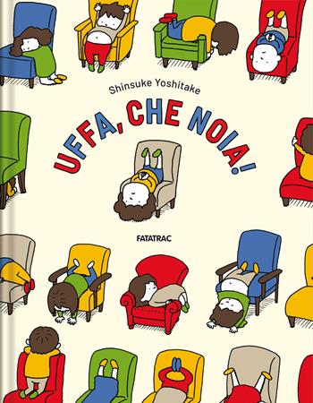 Uffa, che noia! Ediz. a colori - Shinsuke Yoshitake - Libro Fatatrac 2022, Grandi albi | Libraccio.it