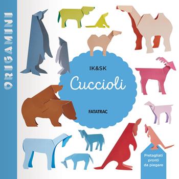 Cuccioli. Origamini. Ediz. a colori - Inkyeong Kim, Sunkyung Kim - Libro Fatatrac 2022, Animali nascosti | Libraccio.it