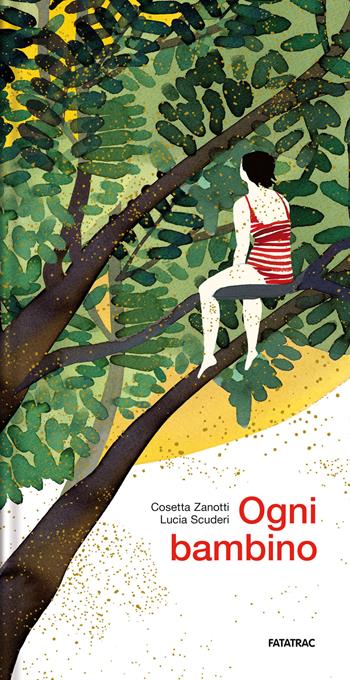 Ogni bambino - Cosetta Zanotti - Libro Fatatrac 2021, Foglie d'album | Libraccio.it