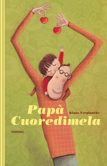 Papà cuoredimela. Ediz. illustrata - Klaas Verplancke - Libro Fatatrac 2022, Grandi albi | Libraccio.it